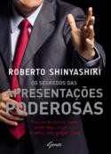 Os Segredos Das Apresentações Poderosas - Pessoas de Sucesso Sabem Vender Ideias, Projetos...